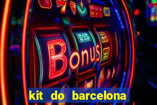 kit do barcelona dls 2017